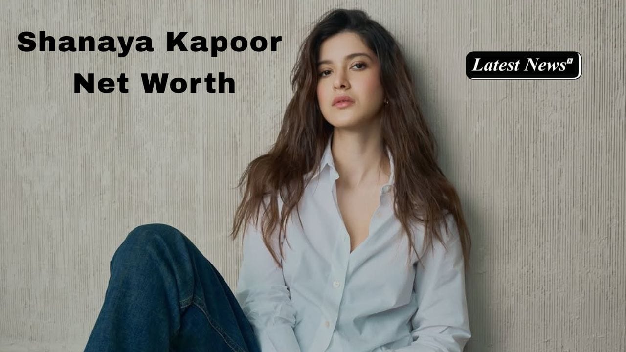Shanaya Kapoor Net Worth