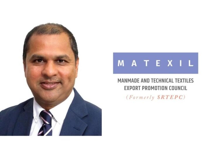 Chairman, MATEXIL Welcomes Rectification of Inverted Duty Structure for MMF Textiles