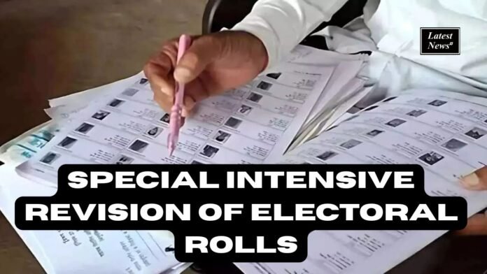 Special Intensive Revision of Electoral Rolls