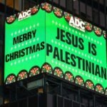Inflammatory Times Square billboard proclaiming ‘Jesus is Palestinian’ slammed by holiday tourists: ‘A divisive message’